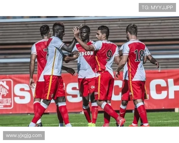 法甲摩纳哥近期表现稳健，竞争力持续提升